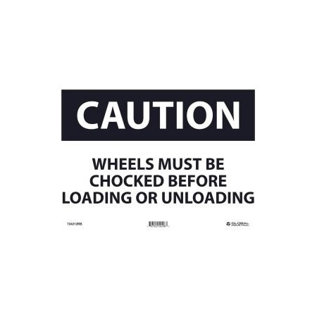 Nmc Caution Wheels Must Be Chocked Before Loading 10x14 Rigid Plastic GLOC70RB